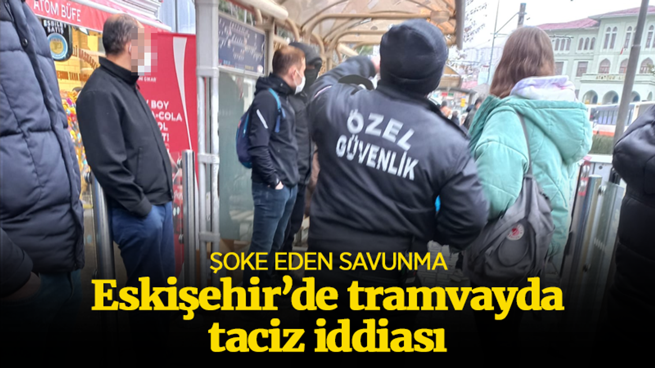 Eskişehir'de tramvayda taciz iddiası