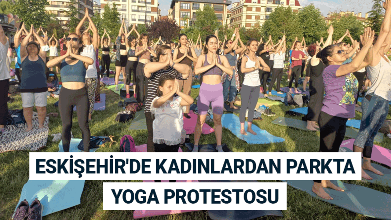 Eskişehir'de kadınlardan parkta yoga protestosu