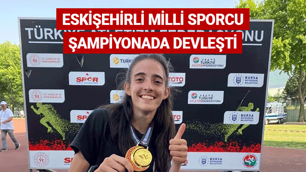 Eskişehirli 15 yaşındaki milli sporcu Türkiye Şampiyonası'nda devleşti