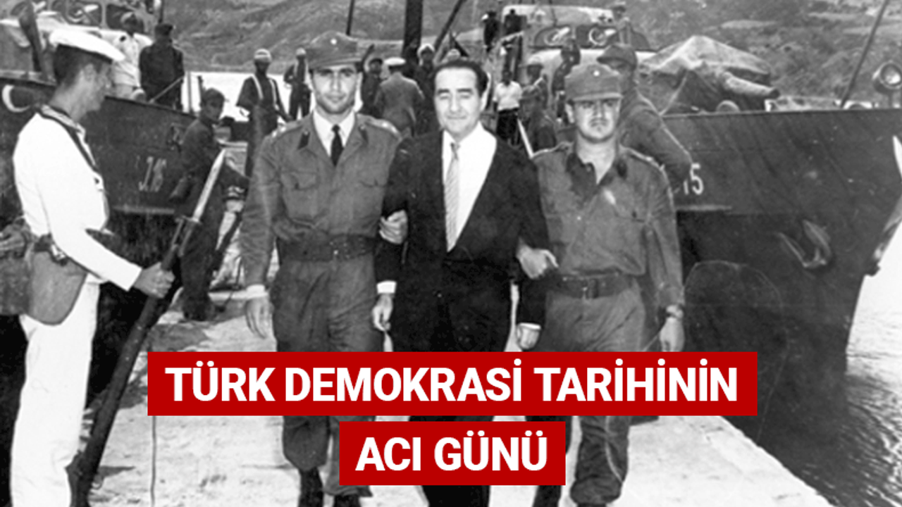 Türk demokrasi tarihinin acı günü