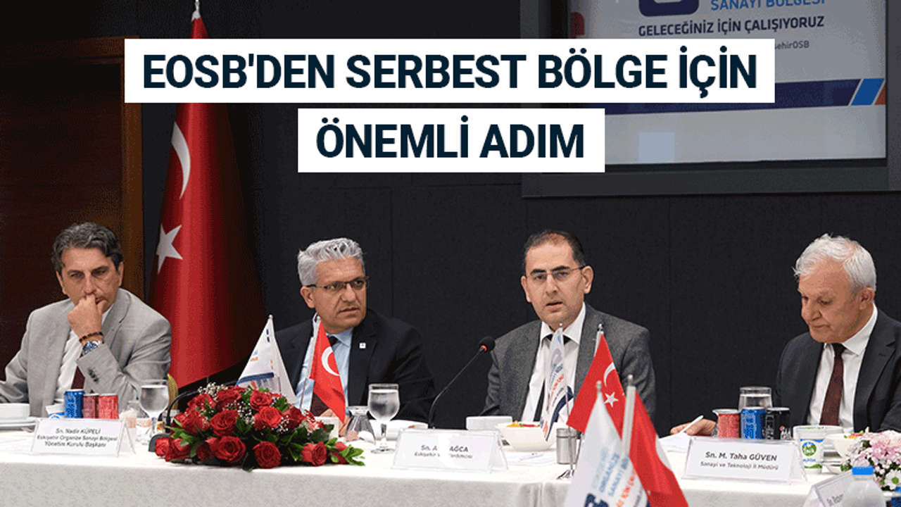 Eskişehir OSB'den serbest bölge için önemli adım