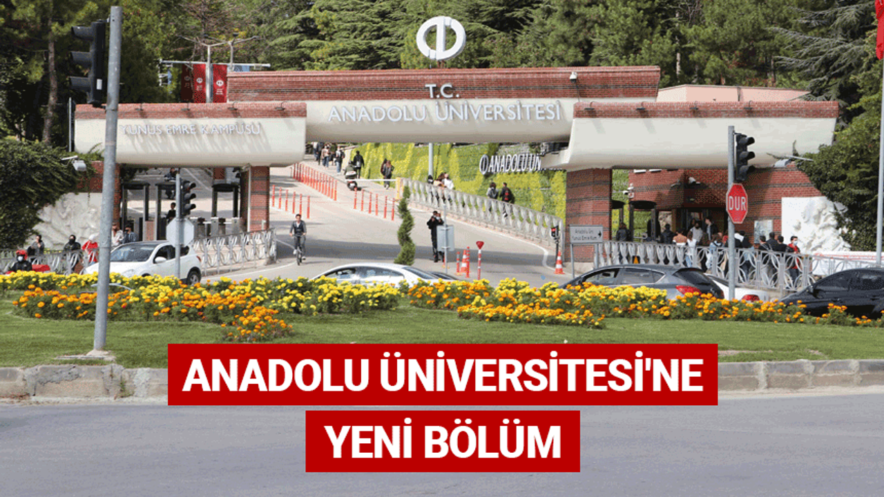 Anadolu Üniversitesi'ne yeni bölüm