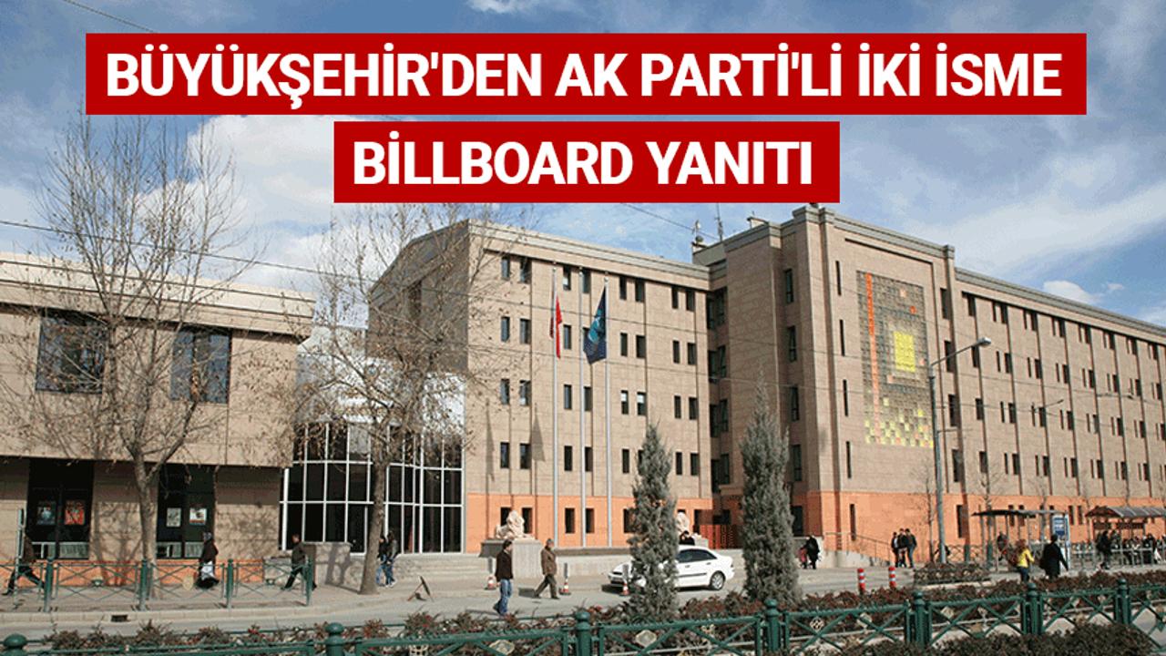 Büyükşehir'den AK Parti'li iki isme billboard yanıtı