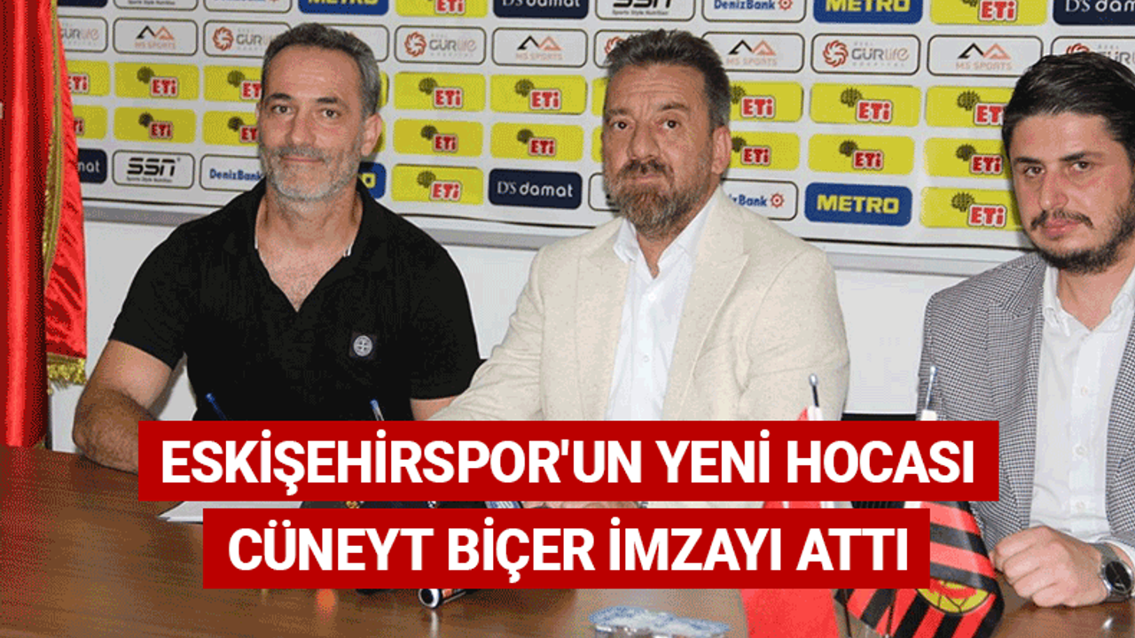 Eskişehirspor'un yeni hocası Cüneyt Biçer imzayı attı