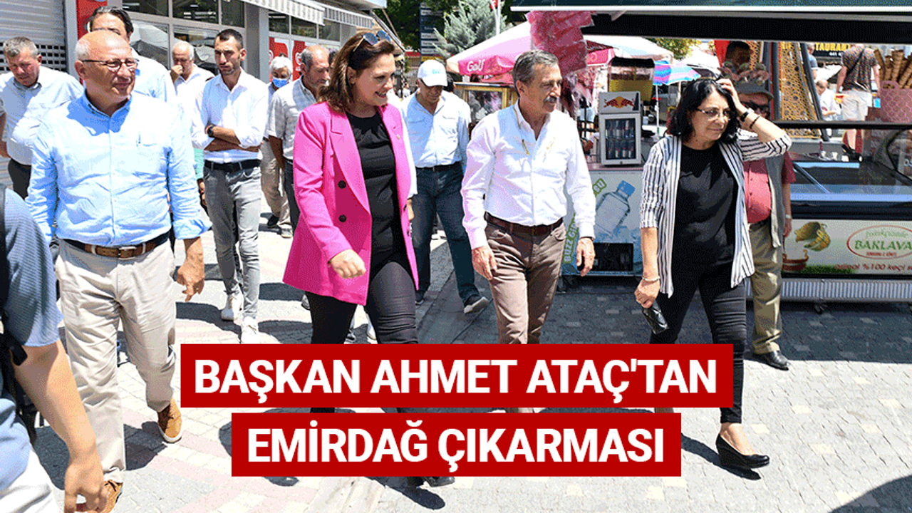 Başkan Ahmet Ataç'tan Emirdağ çıkarması