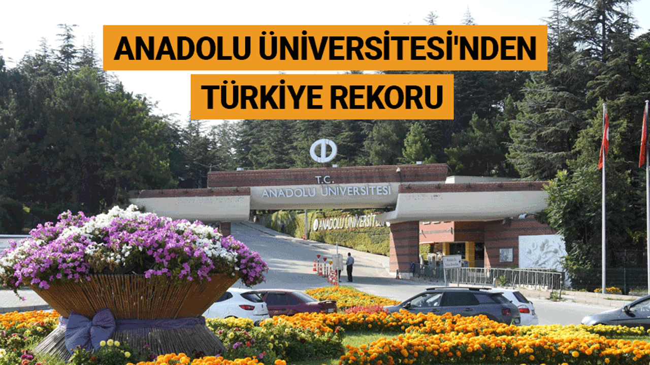 Anadolu Üniversitesi'nden Türkiye rekoru