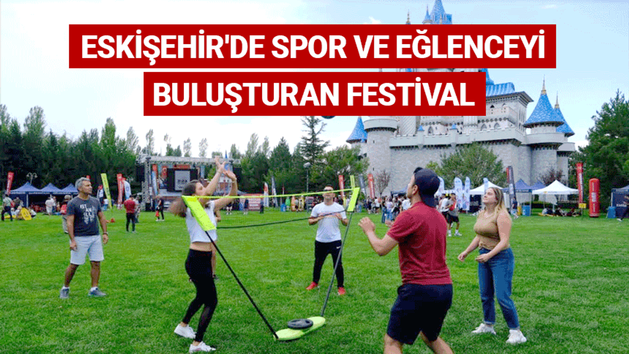 Eskişehir'de spor ve eğlenceyi buluşturan festival