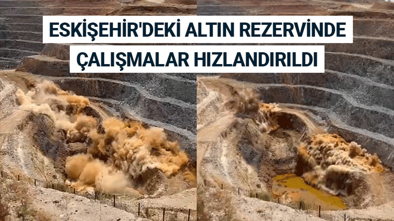 Eskişehir'deki altın rezervinde çalışmalar hızlandırıldı
