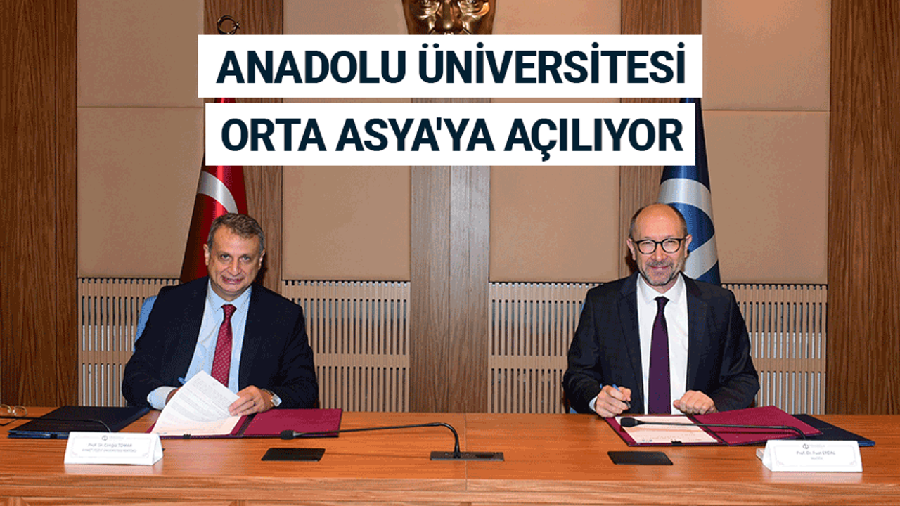Anadolu Üniversitesi Orta Asya'ya açılıyor