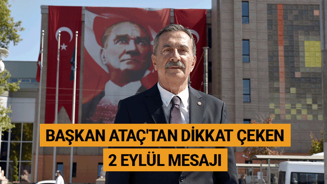 Başkan Ataç'tan dikkat çeken 2 Eylül mesajı