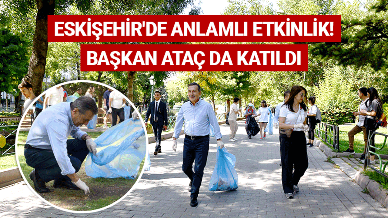 Eskişehir'de anlamlı etkinlik! Başkan Ataç da katıldı