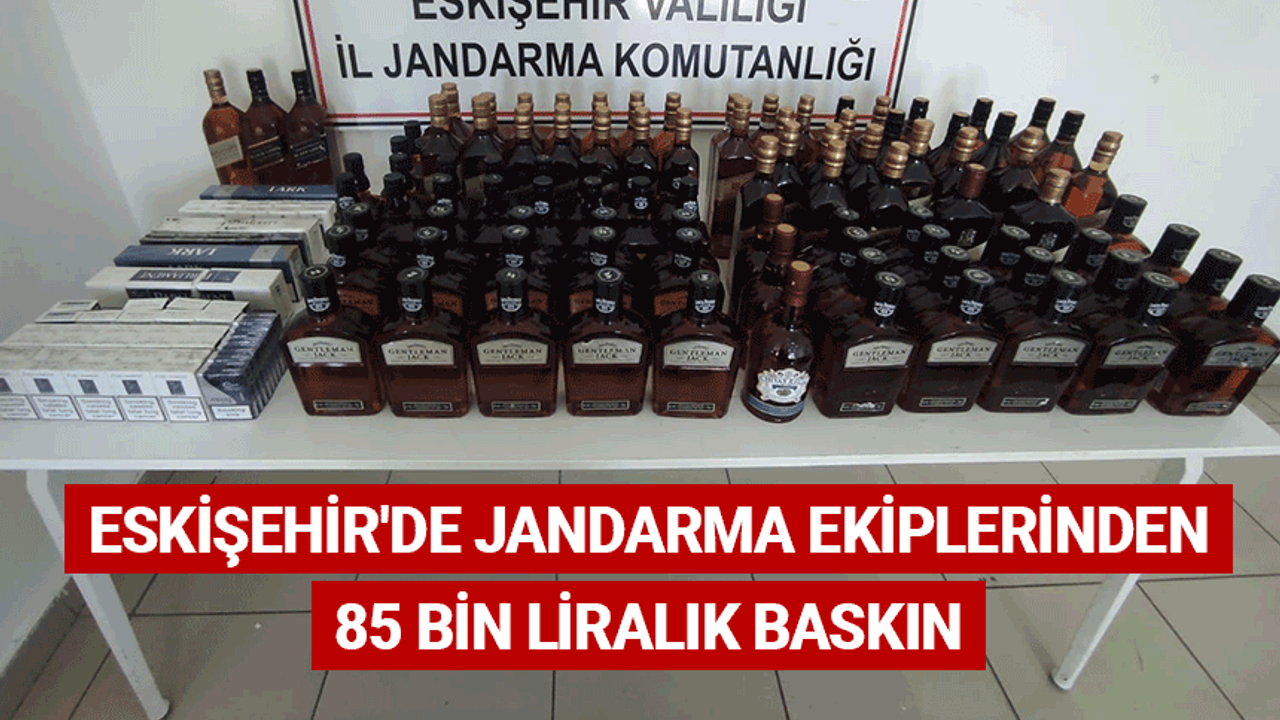 Eskişehir'de Jandarma ekiplerinden 85 bin liralık baskın