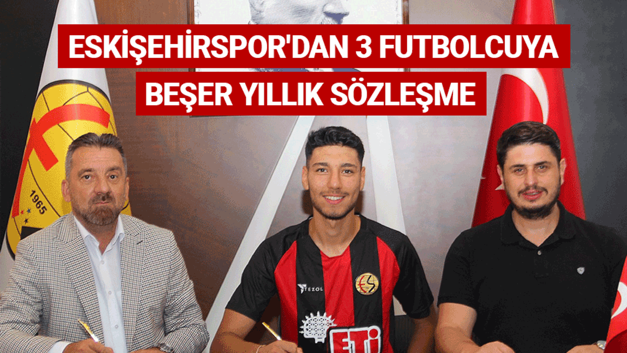 Eskişehirspor'dan 3 futbolcuya beşer yıllık sözleşme