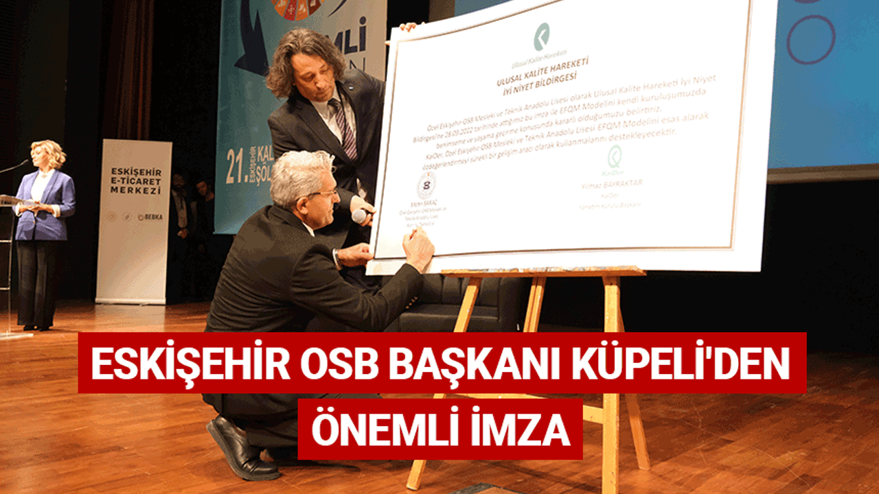Eskişehir OSB Başkanı Küpeli'den önemli imza
