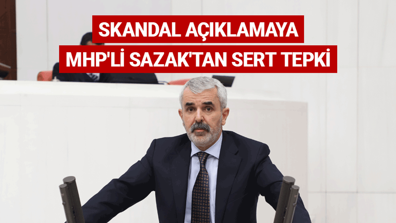 Skandal açıklamaya MHP'li Sazak'tan sert tepki