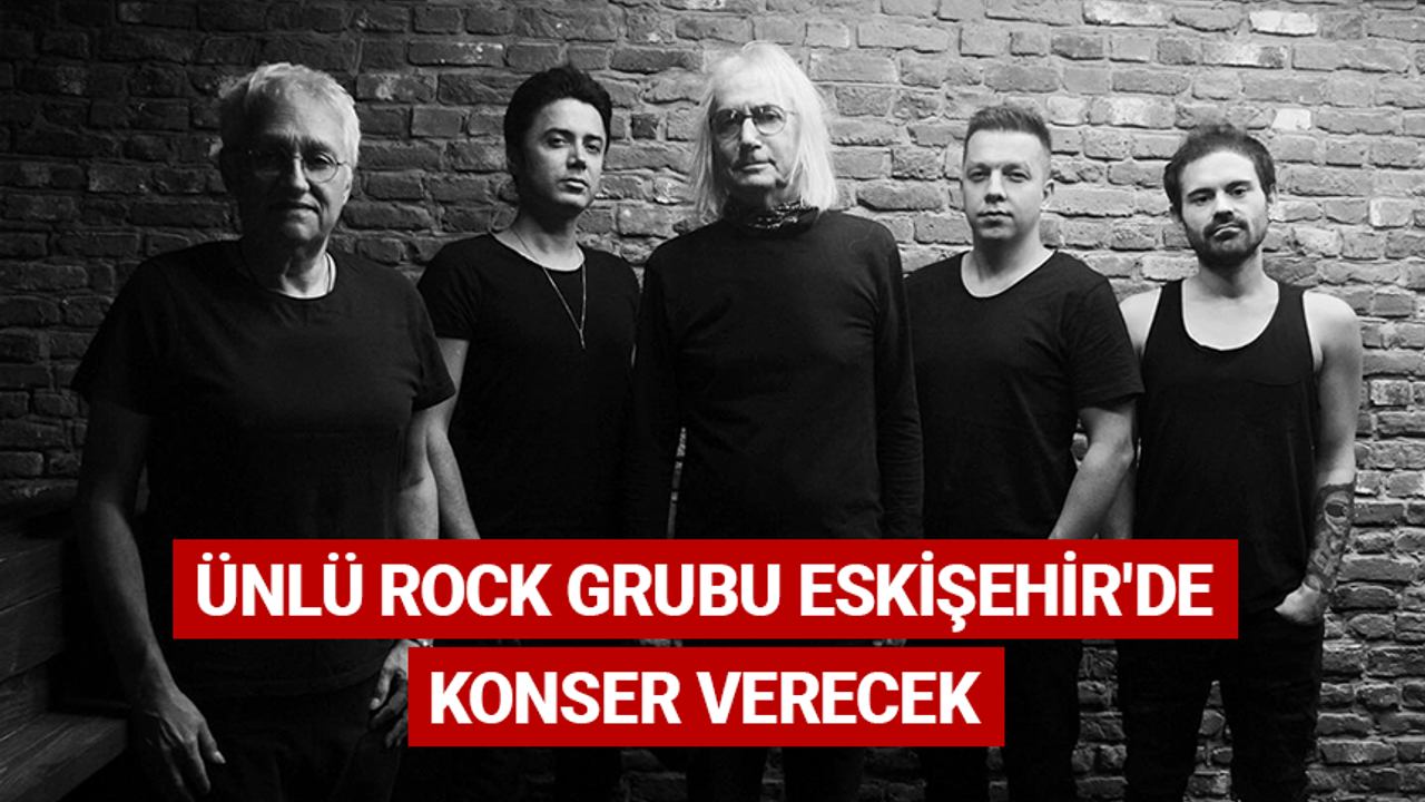 Ünlü rock grubu Eskişehir'de konser verecek