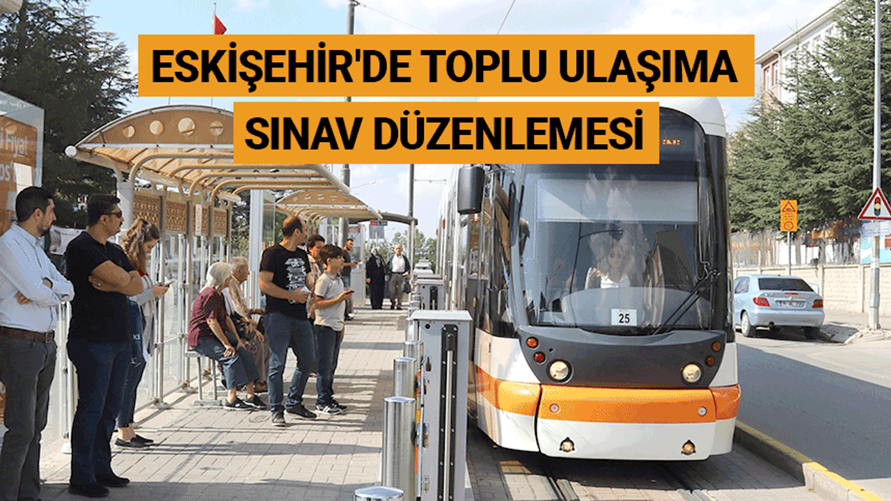 Eskişehir'de toplu ulaşıma sınav düzenlemesi