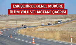 Eskişehir'de genel müdüre 'ölüm yolu' ve hastane çağrısı