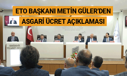 ETO Başkanı Metin Güler'den asgari ücret açıklaması