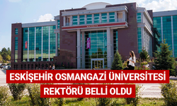 Eskişehir Osmangazi Üniversitesi rektörü belli oldu