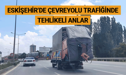 Eskişehir'de çevreyolu trafiğinde tehlikeli anlar