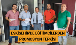 Eskişehir'de eğitimcilerden promosyon tepkisi