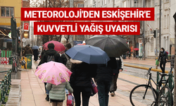 Meteoroloji'den Eskişehir'e kuvvetli yağış uyarısı