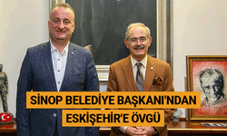 Sinop Belediye Başkanı'ndan Eskişehir'e övgü