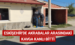 Eskişehir'de akrabalar arasındaki kavga kanlı bitti: 2 ölü