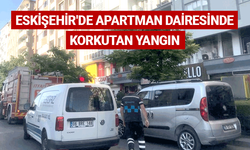 Eskişehir'de apartman dairesinde korkutan yangın