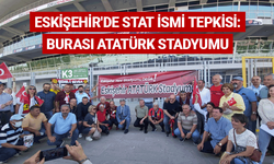 Eskişehir'de stat ismi tepkisi: Burası Atatürk Stadyumu
