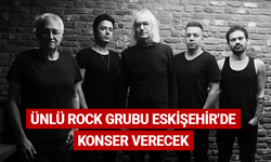 Ünlü rock grubu Eskişehir'de konser verecek