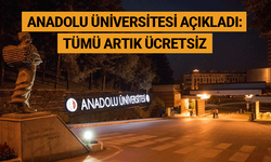 Anadolu Üniversitesi açıkladı: Tümü artık ücretsiz