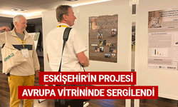 Eskişehir'in projesi Avrupa vitrininde sergilendi