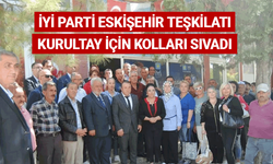 İYİ Parti Eskişehir teşkilatı kurultay için kolları sıvadı