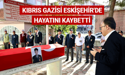 Kıbrıs gazisi Eskişehir'de hayatını kaybetti