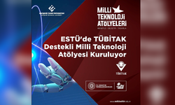 ESTÜ’ye TÜBİTAK’tan milli teknoloji atölyeleri desteği