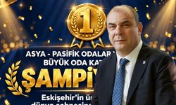 Eskişehir sanayisine dünya çapında gurur