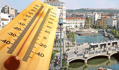Eskişehir hafta sonu kavrulacak: Termometreler 35 dereceyi görecek