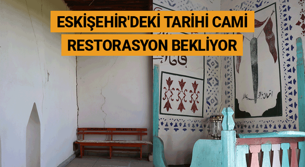 Eskişehir'deki tarihi cami restorasyon bekliyor