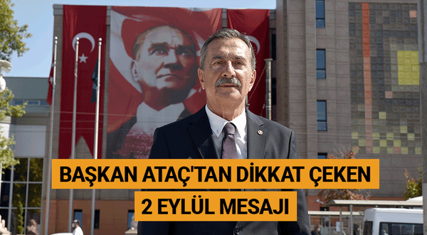 Başkan Ataç'tan dikkat çeken 2 Eylül mesajı