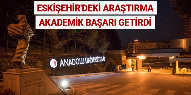 Eskişehir'deki araştırma akademik başarı getirdi