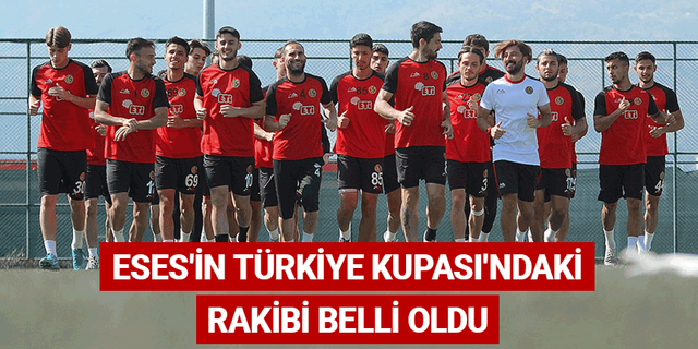 Eskişehirspor'un Türkiye Kupası'ndaki rakibi belli oldu