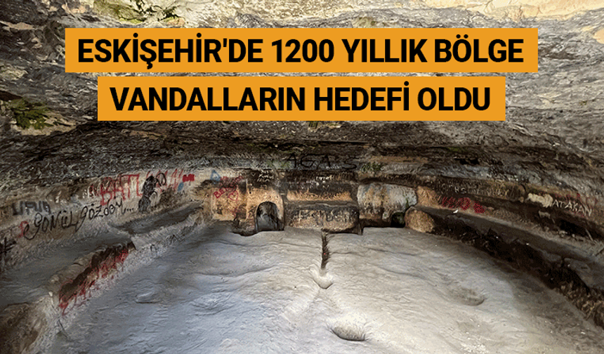 Eskişehir'de 1200 yıllık yeraltı şehri vandalların hedefi oldu