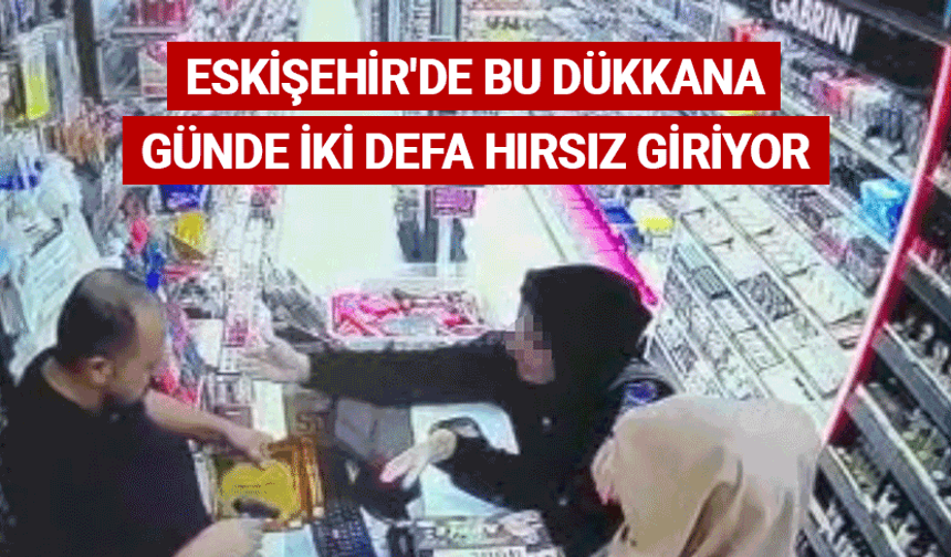 Eskişehir'de bu dükkana günde iki defa hırsız giriyor
