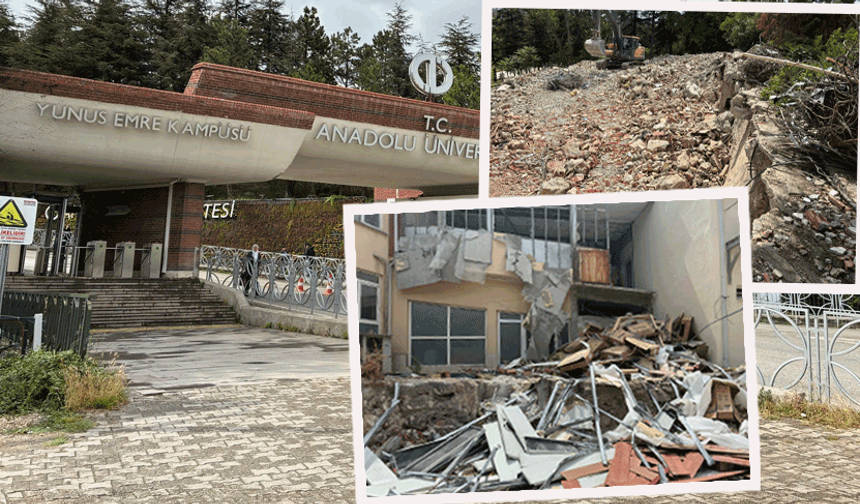 Anadolu Üniversitesi’nde riskli binalar yıkılıyor