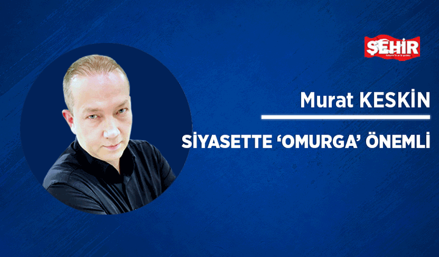 Siyasette 'omurga' önemli